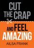 BOOK - Cut the Crap and Feel Amazing