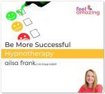 Be More Successful - Hypnosis Download App by Ailsa Frank