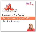 Relaxation for Teens (age 13-18) Hypnosis Download