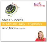Sales Success - 10 Minute Daily Hypnosis download