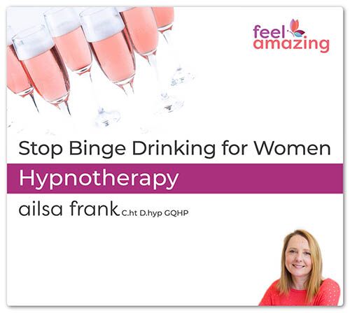 Click to view Stop Binge Drinking for Women hypnotherapy recording Stop Binge Drinking for Women hypnotherapy recording by Ailsa Frank
